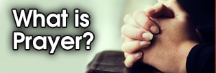 What is Prayer?